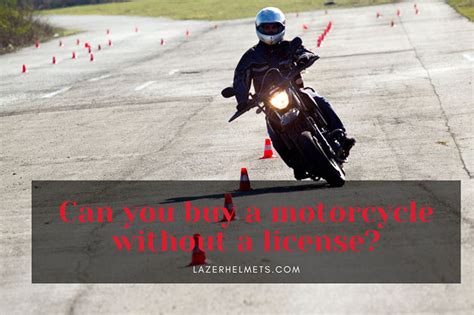 Can I Buy Motorcycle Without License: A Journey Through Legal and Practical Realms